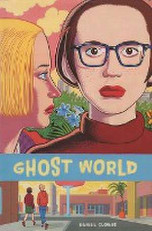 Ghost World de Daniel Clowes