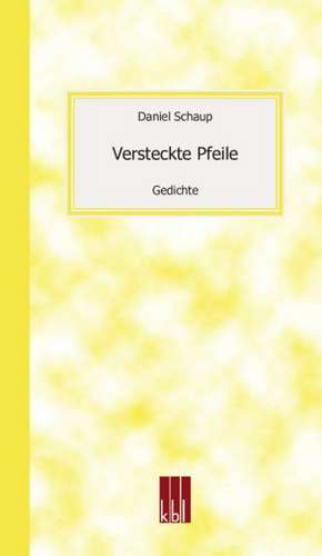 Versteckte Pfeile de Daniel Schaup