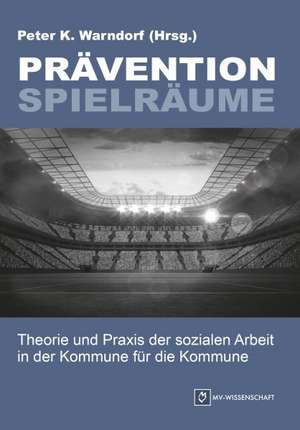 Prävention Spielräume de Peter K. Warndorf