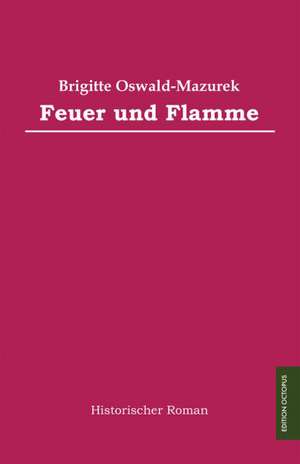 Feuer und Flamme de Brigitte Oswald-Mazurek