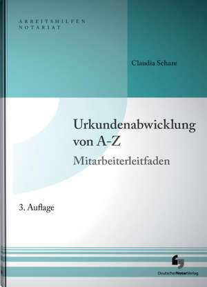 Urkundenabwicklung von A-Z de Claudia Schare