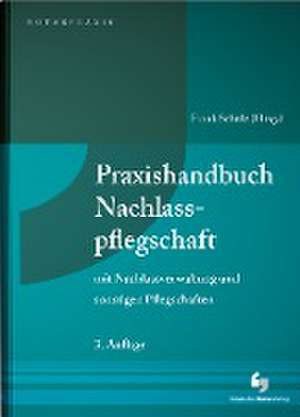 Praxishandbuch Nachlasspflegschaft de Falk Schulz