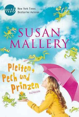 Pleiten, Pech und Prinzen de Susan Mallery