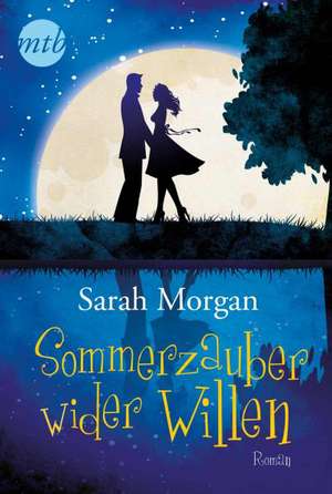 Sommerzauber wider Willen de Sarah Morgan