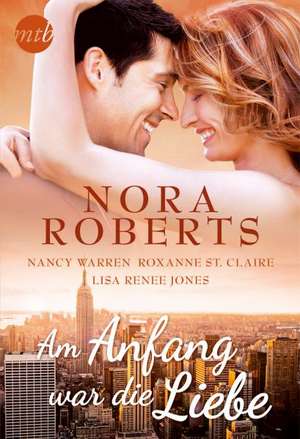 Am Anfang war die Liebe de Nora Roberts