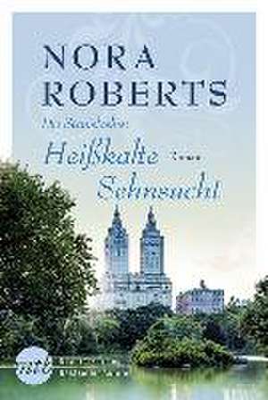 Heißkalte Sehnsucht de Nora Roberts