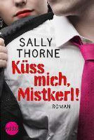 Küss mich, Mistkerl! de Sally Thorne