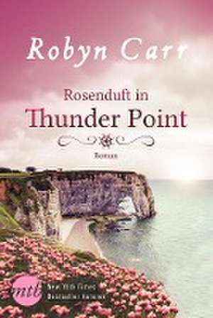 Rosenduft in Thunder Point de Robyn Carr