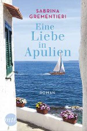 Eine Liebe in Apulien de Sabrina Grementieri