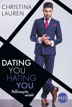 Dating you, hating you - Hoffnungslos verliebt de Christina Lauren