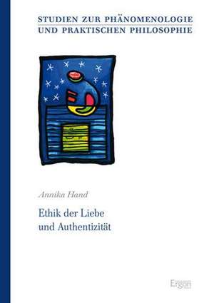 Ethik der Liebe und Authentizität de Annika Hand