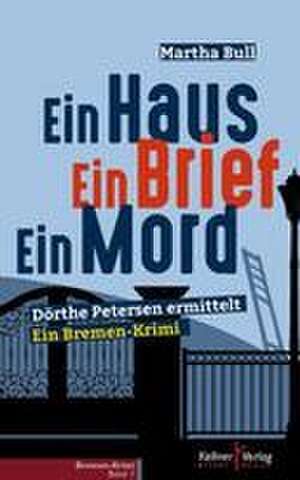 Ein Haus Ein Brief Ein Mord de Martha Bull