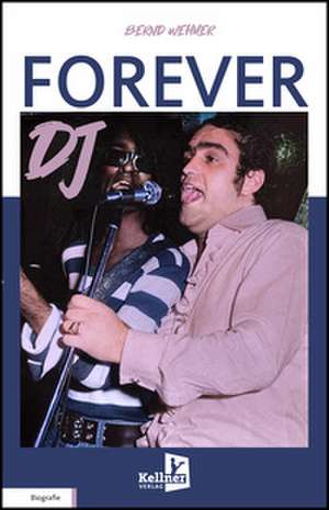 FOREVER DJ de Bernd Wehmer