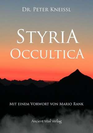 Styria Occultica de Peter Kneissl