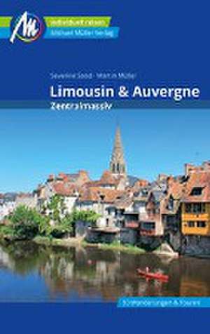 Auvergne & Limousin - Zentralmassiv Reiseführer Michael Müller Verlag de Severine Wahl