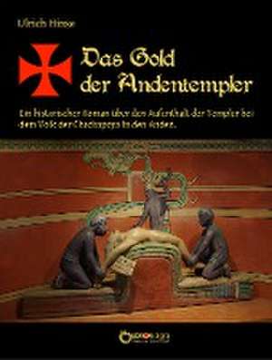 Das Gold der Andentempler de Ulrich Hinse