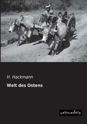 Welt des Ostens de H. Hackmann