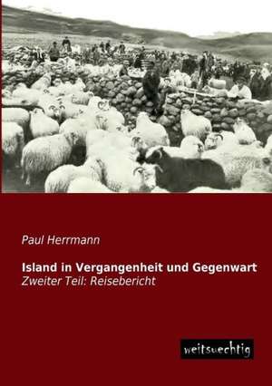 Island in Vergangenheit und Gegenwart de Paul Herrmann