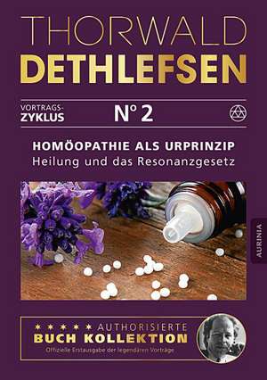 Homöopathie als Urprinzip - Heilung und das Resonanzgesetz de Thorwald Dethlefsen