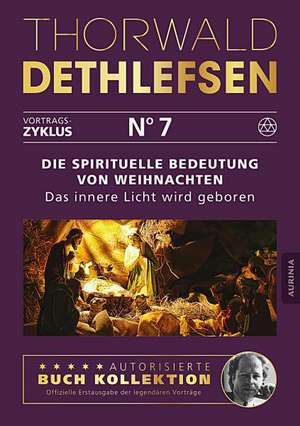 Die spirituelle Bedeutung von Weihnachten - Das innere Licht wird geboren de Thorwald Dethlefsen