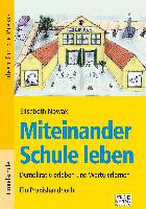 Miteinander Schule leben de Elisabeth Nowak