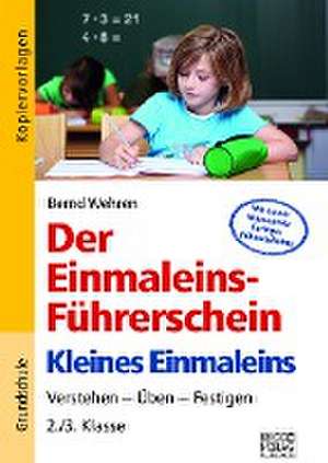 Der Einmaleins-Führerschein - Kleines Einmaleins de Bernd Wehren