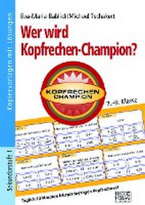 Wer wird Kopfrechen-Champion? 7.- 9. Klasse de Eva-Maria Bablick