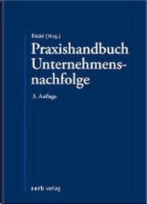 Praxishandbuch Unternehmensnachfolge de Christopher Riedel