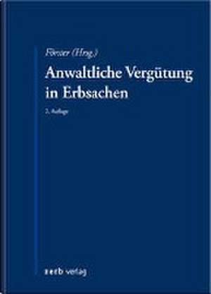 Anwaltliche Vergütung in Erbsachen de Lutz Förster