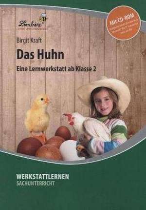 Das Huhn. Grundschule, Sachunterricht, Klasse 2 de Birgit Kraft