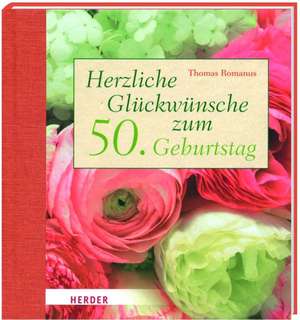 Herzliche Glückwünsche zum 50. Geburtstag de Thomas Romanus