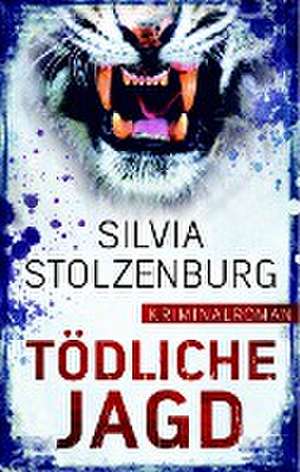 Tödliche Jagd de Silvia Stolzenburg