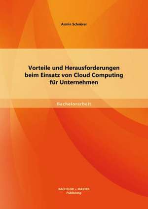 Vorteile Und Herausforderungen Beim Einsatz Von Cloud Computing Fur Unternehmen: Forderung Des Fremdsprachlichen Lernens in Der Grundschule Im Bereich Horverstehen de Armin Schnürer