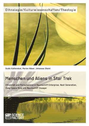 Menschen und Aliens in Star Trek de Guido Kattwinkel