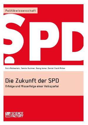 Die Zukunft der SPD de Daniel-David Pirker