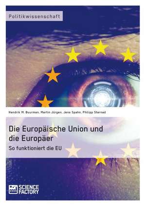 Die Europäische Union und die Europäer de Hendrik M. Buurman