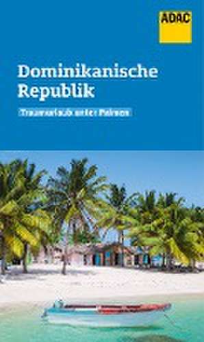 ADAC Reiseführer Dominikanische Republik de Wolfgang Rössig