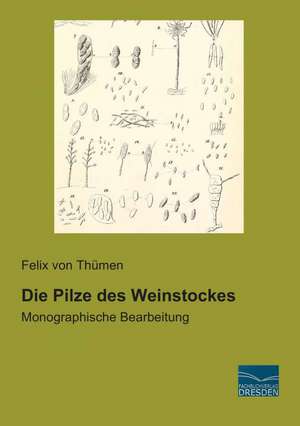 Die Pilze des Weinstockes de Felix von Thümen