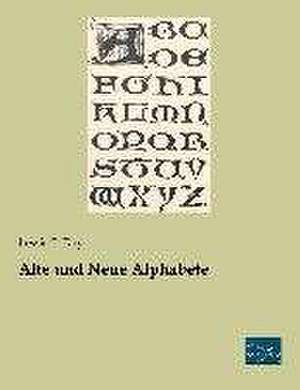 Alte und Neue Alphabete de Lewis F. Day