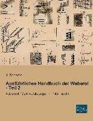 Ausführliches Handbuch der Weberei - Teil 2 de J. Schams