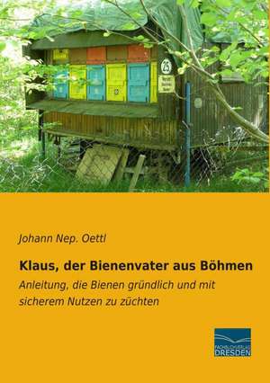 Klaus, der Bienenvater aus Böhmen de Johann Nep. Oettl