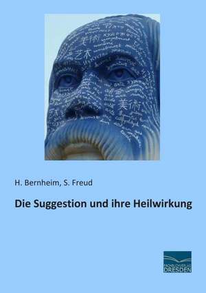 Die Suggestion und ihre Heilwirkung de H. Bernheim