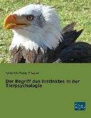 Der Begriff des Instinktes in der Tierpsychologie de Heinrich Ernst Ziegler