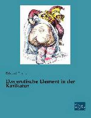 Das erotische Element in der Karikatur de Eduard Fuchs