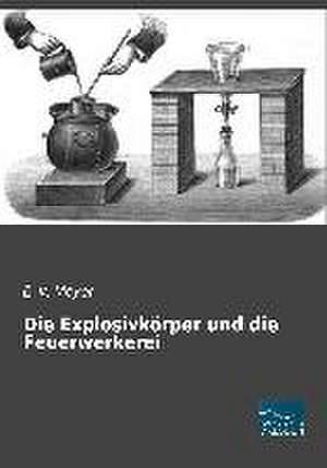 Die Explosivkörper und die Feuerwerkerei de E. v. Meyer