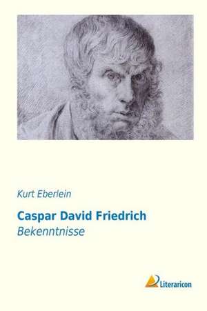 Caspar David Friedrich de Kurt Eberlein