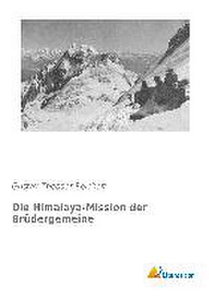 Die Himalaya-Mission der Brüdergemeine de Gustav Theodor Reichelt