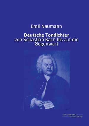 Deutsche Tondichter de Emil Naumann