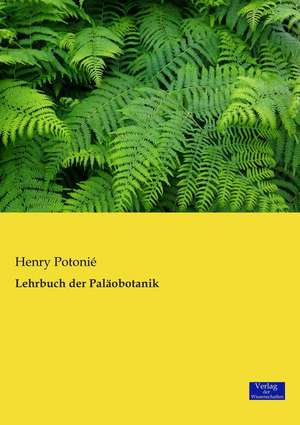 Lehrbuch der Paläobotanik de Henry PotoniÃ©