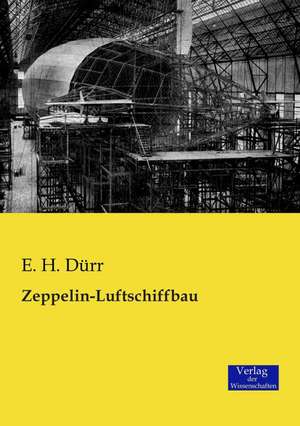 Zeppelin-Luftschiffbau de E. H. Dürr